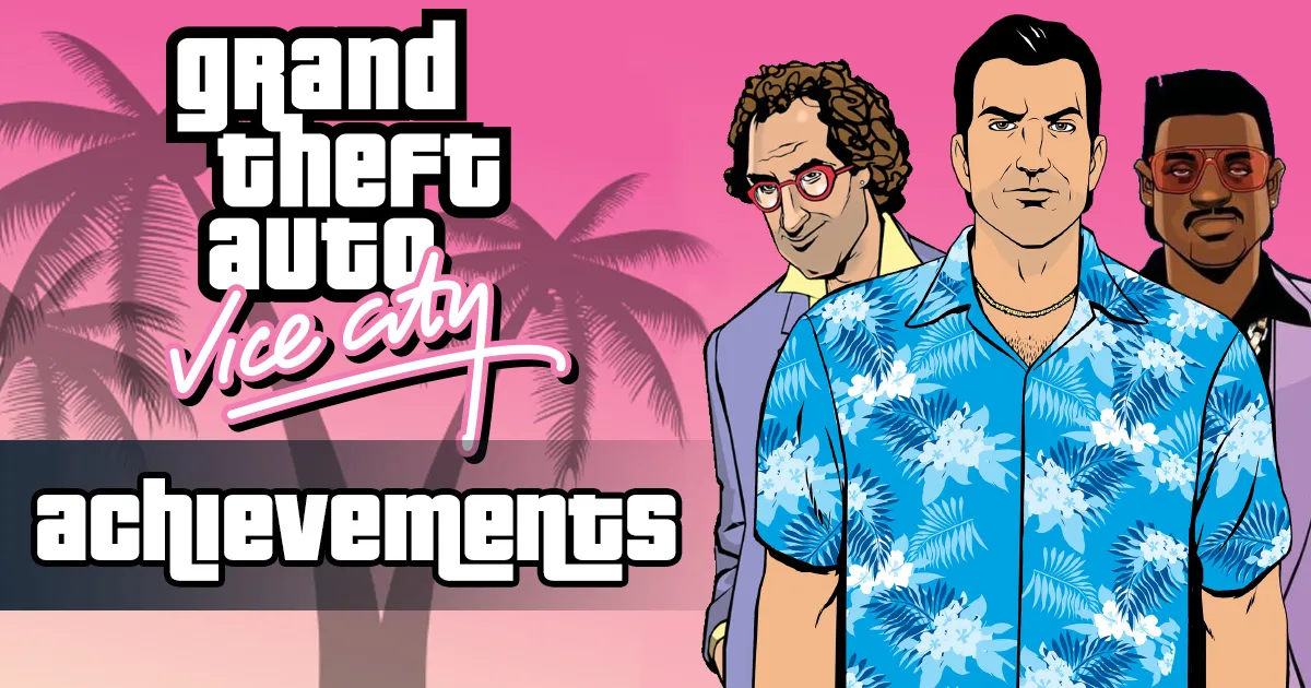 GTA Vice City Trilogy Achievements & Trophies List for PS5, PS4, Xbox  Series X, Xbox One